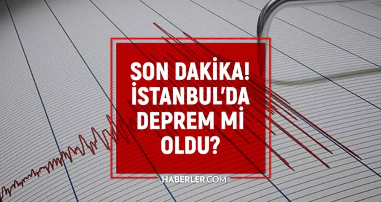 İstanbul'da deprem mi oldu? SON DAKİKA! 18 Ekim İstanbul'da az önce nerede deprem oldu?