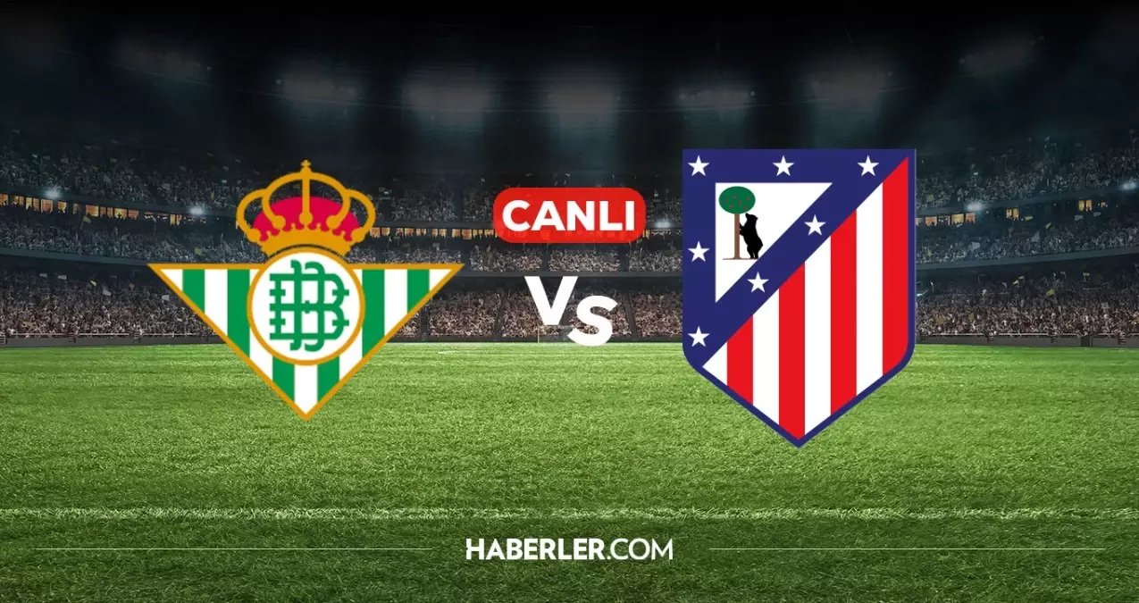Real Betis Atletico Madrid CANLI izle! (ŞİFRESİZ) Real Betis Atletico Madrid maçı hangi kanalda, nasıl izlenir?