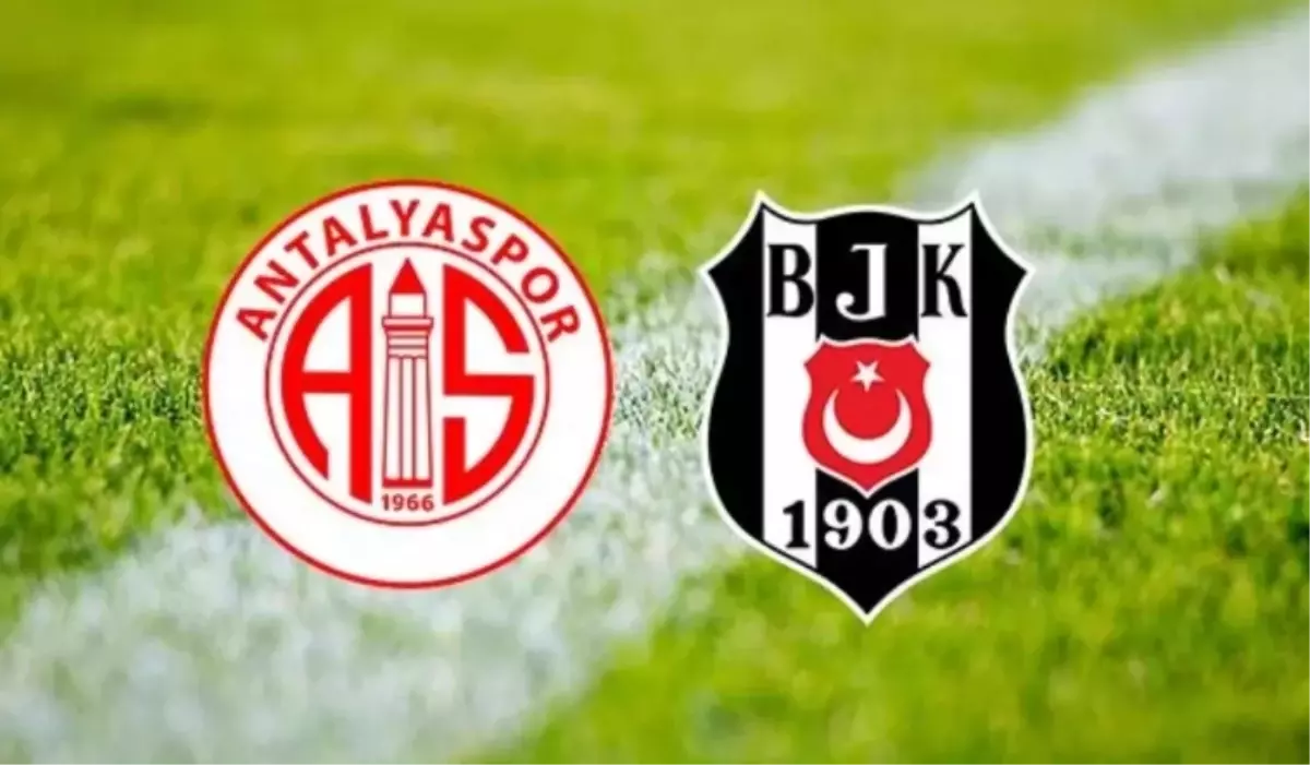 Antalyaspor Beşiktaş maçı ne zaman, saat kaçta, Antalyaspor Beşiktaş muhtemel 11'ler açıklandı mı?