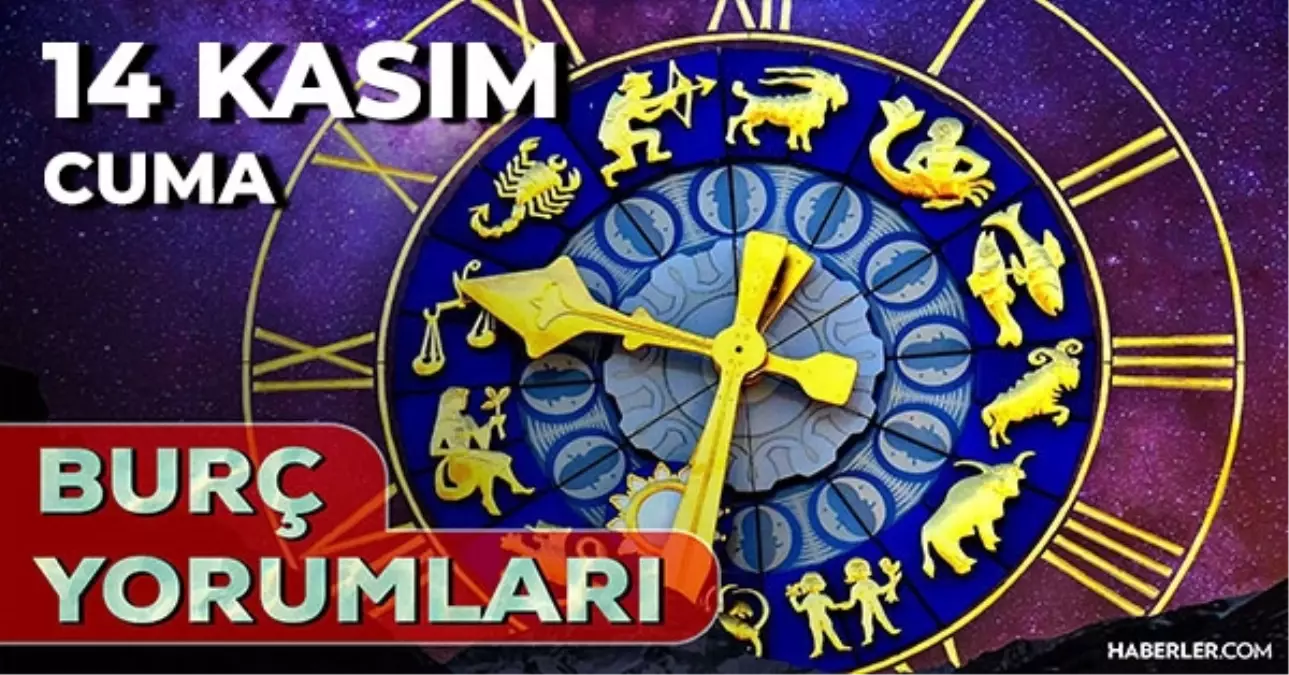 14 Kasım Günlük Burç Yorumları 2025! AŞK, EVLİLİK, KARİYER Boğa, Aslan, Yay, Koç burcu yorumu
