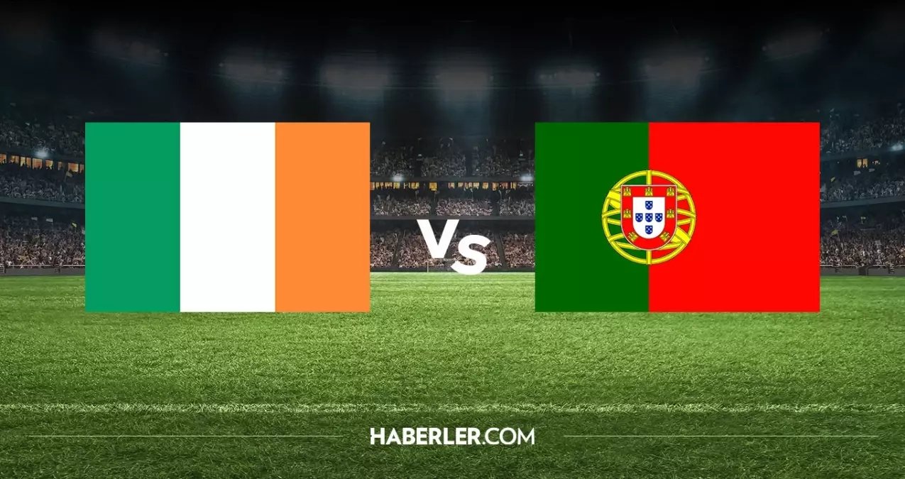 İrlanda Portekiz hangi kanalda? İrlanda Portekiz maçını hangi kanal veriyor, nerede izlenir?