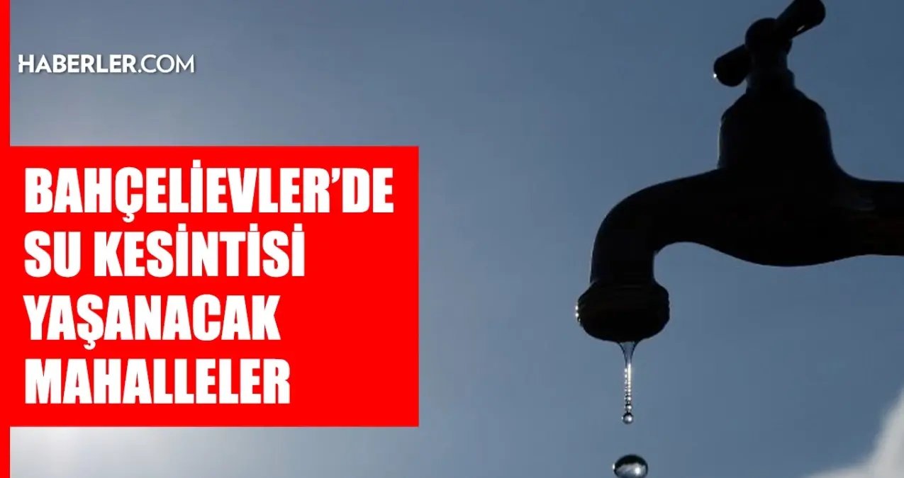 İstanbul BAHÇELİEVLER su kesintisi! 26-27 Kasım İSKİ Bahçelievler su kesintisi ne zaman bitecek, sular ne zaman gelecek?