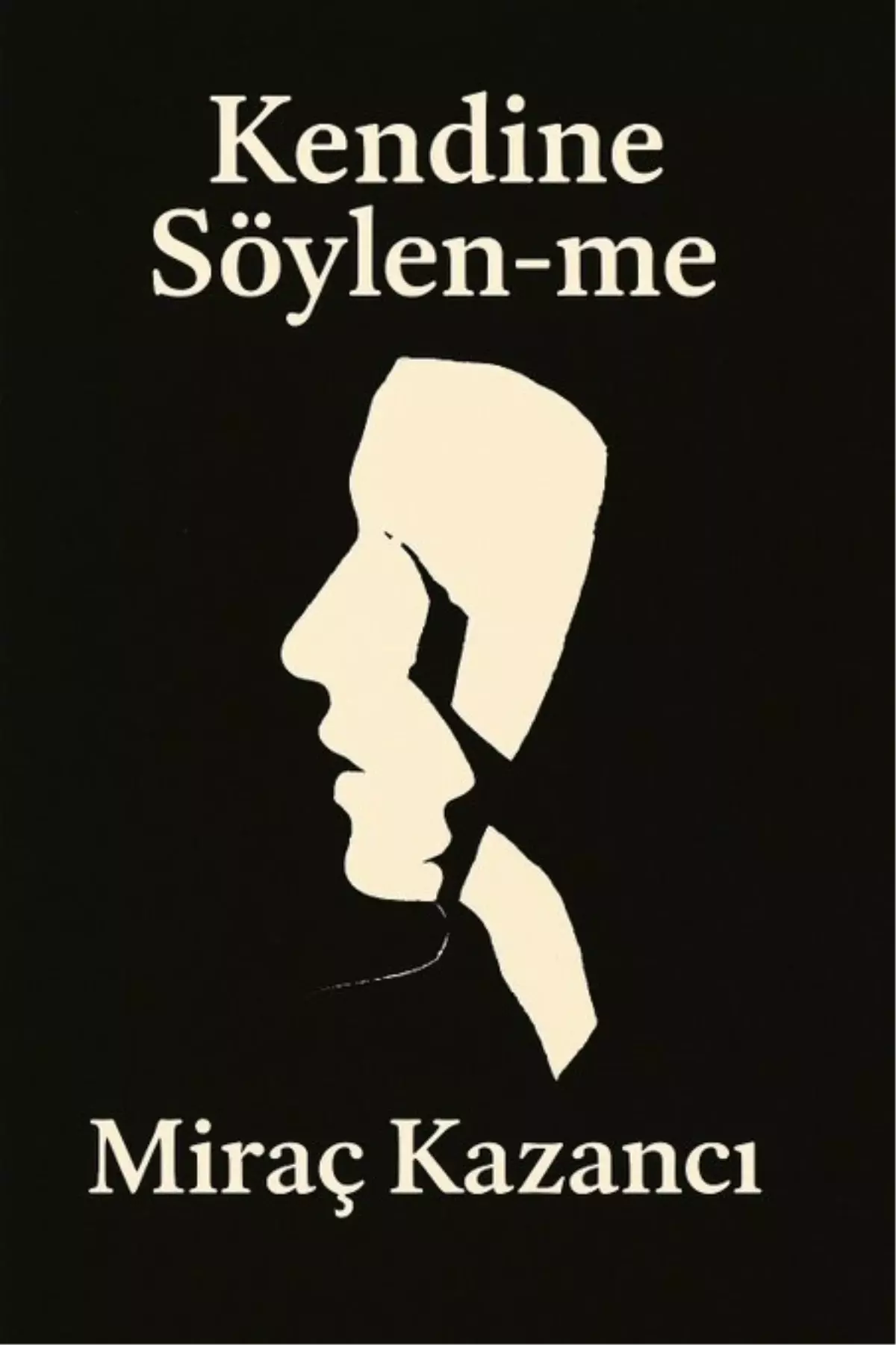 Yönetmen Miraç Kazancı ilk edebi eseri 'Kendine Söylen-me' ile okurlarla buluşuyor