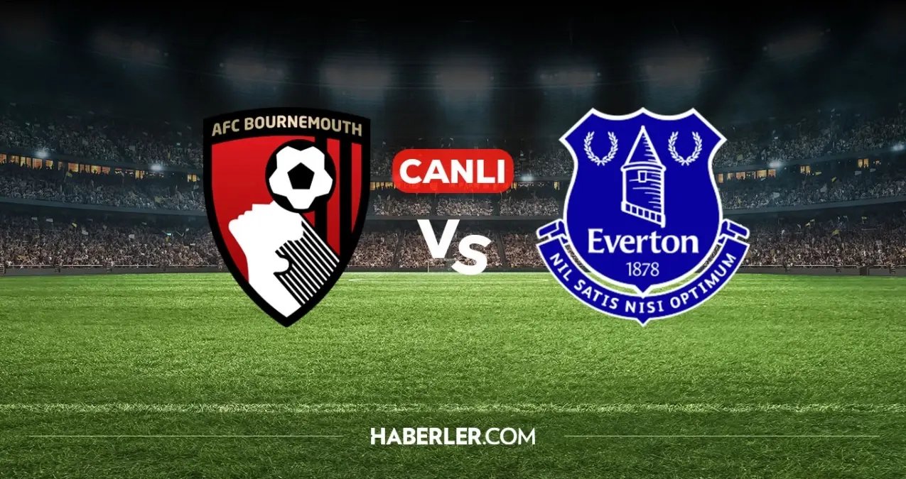 Bournemouth Everton CANLI nereden izlenir? Bournemouth Everton maçı hangi kanalda, nereden izlenir?