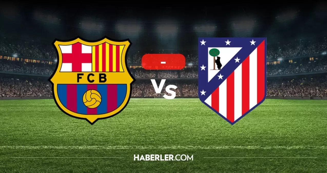 Barcelona Atletico Madrid maçı kaç kaç, bitti mi? MAÇ SONUCU! Barcelona Atletico Madrid golleri kim attı, canlı maç anlatımı!
