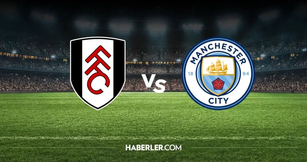 Fulham Manchester City hangi kanalda? Fulham Manchester City maçını hangi kanal veriyor, nerede izlenir?