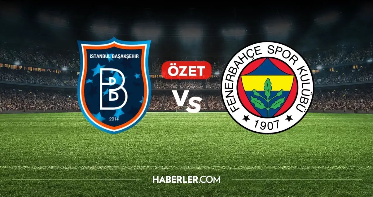Başakşehir Fenerbahçe maç özeti ve golleri! (ÖZET) Başakşehir Fenerbahçe kaç kaç bitti, golleri kim attı?