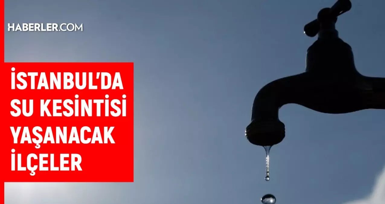 İstanbul İSKİ su kesintisi! 9-10 Aralık İstanbul'da su kesintisi ne zaman bitecek, sular ne zaman gelecek?