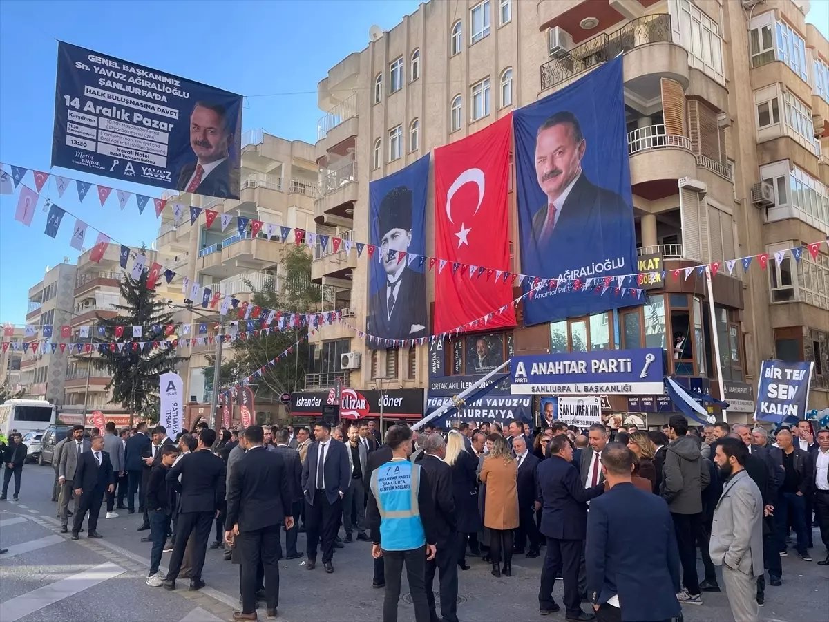 Anahtar Parti Genel Başkanı Ağıralioğlu partisinin Şanlıurfa İl Başkanlığı binasını açtı
