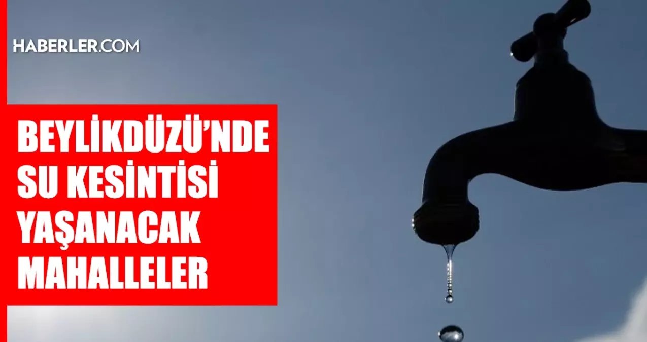 İstanbul BEYLİKDÜZÜ su kesintisi! 23-24 Aralık İSKİ Beylikdüzü su kesintisi ne zaman bitecek, sular ne zaman gelecek?