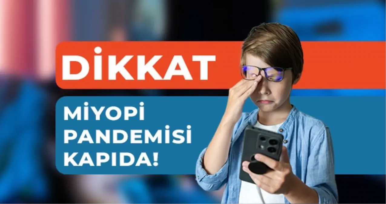 Dikkat: Miyopi Pandemisi Kapımızda