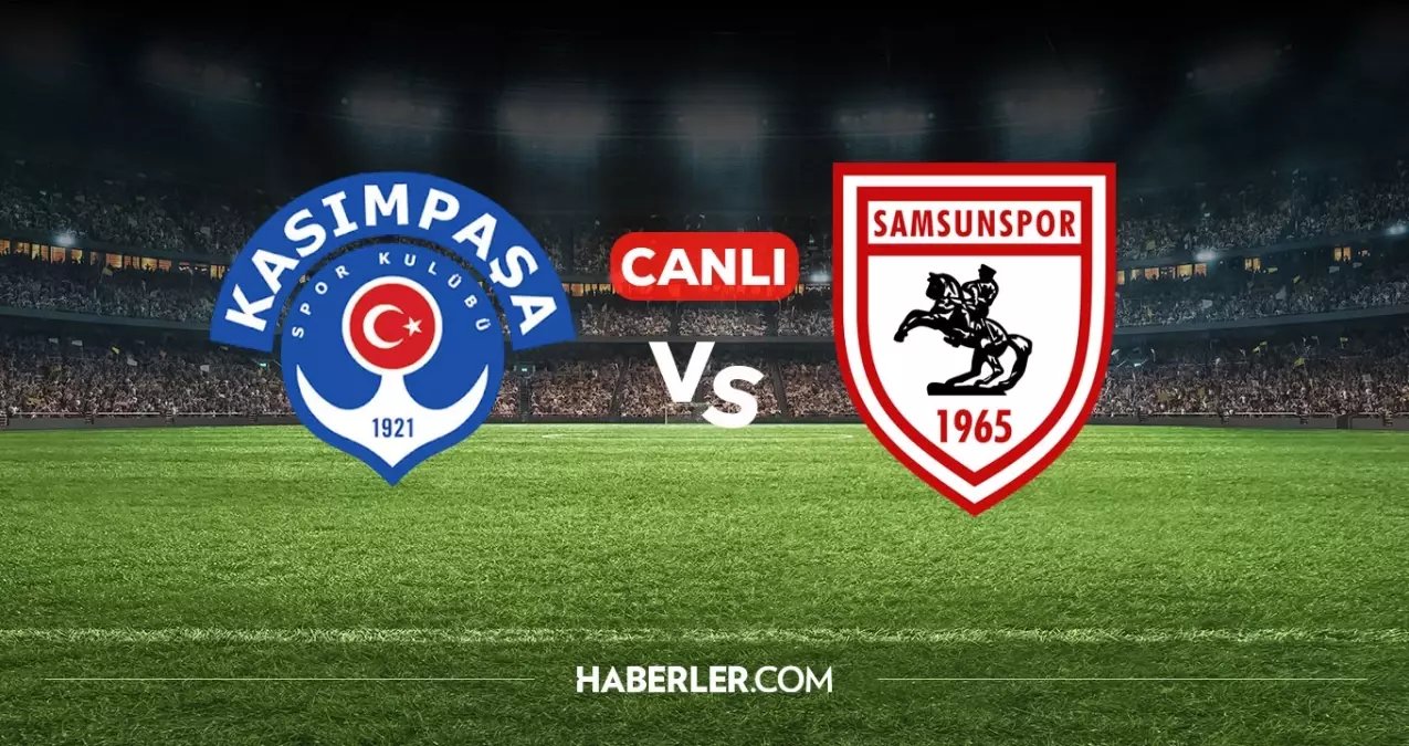 Kasımpaşa Samsunspor CANLI nereden izlenir? Kasımpaşa Samsunspor maçı hangi kanalda, nereden izlenir?