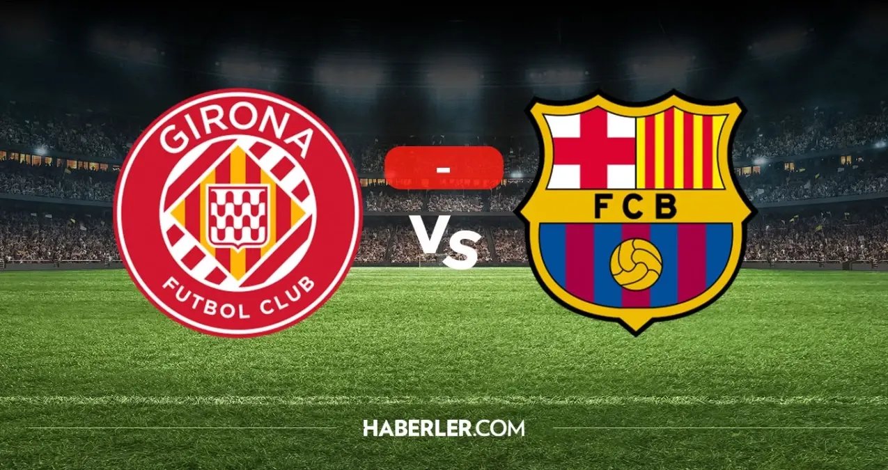 Girona Barcelona maçı kaç kaç? MAÇ SONUCU! Girona Barcelona golleri kim attı, canlı maç anlatımı!