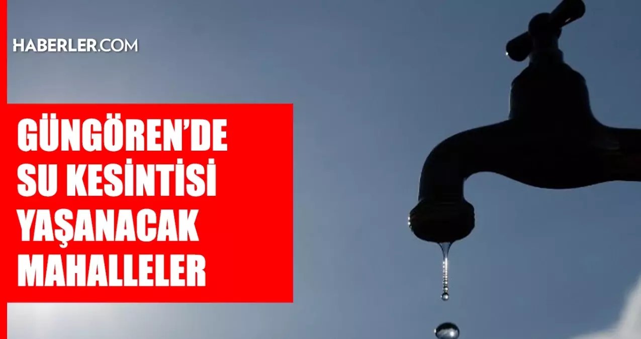 İstanbul GÜNGÖREN su kesintisi! 27-28 Şubat İSKİ Güngören su kesintisi ne zaman bitecek, sular ne zaman gelecek?