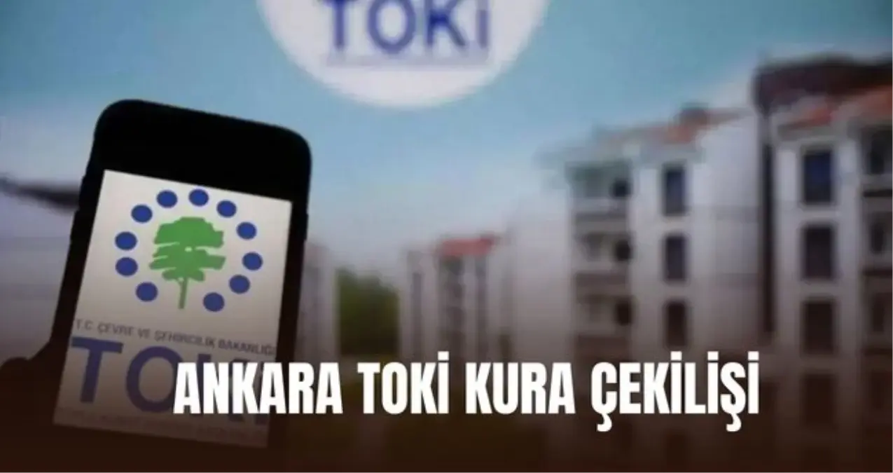 TOKİ Ankara kura sonuçları açıklandı mı? Ankara TOKİ kura çekilişi isim listesi yayımlandı mı?