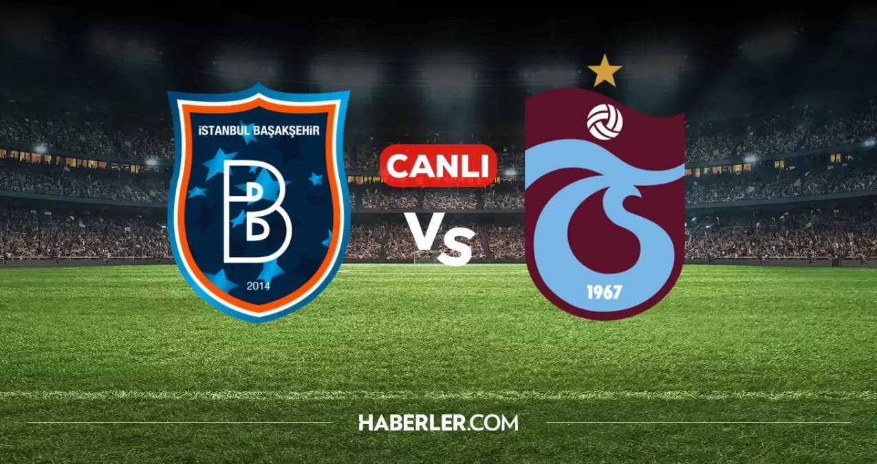Başakşehir Trabzonspor CANLI izle! Başakşehir Trabzonspor maçı hangi kanalda, nereden izlenir?