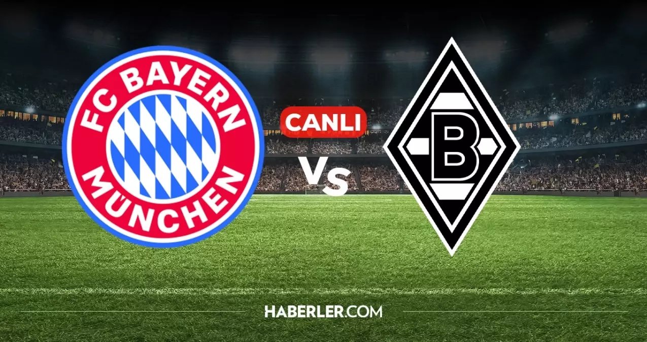 Bayern Münih Mönchengladbach CANLI nereden izlenir? Bayern Münih maçı hangi kanalda, nereden izlenir?