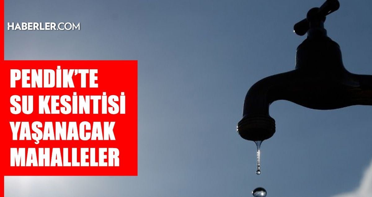 İstanbul PENDİK su kesintisi! 9-10 Mart İSKİ Pendik su kesintisi ne zaman bitecek, sular ne zaman gelecek?