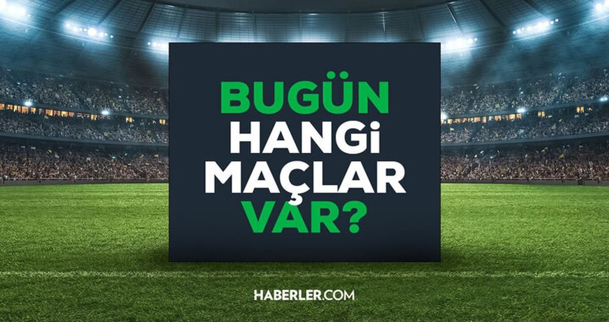 Bugün maç var mı? 10 Mart Salı bugün kimin maçı var, hangi kanalda?