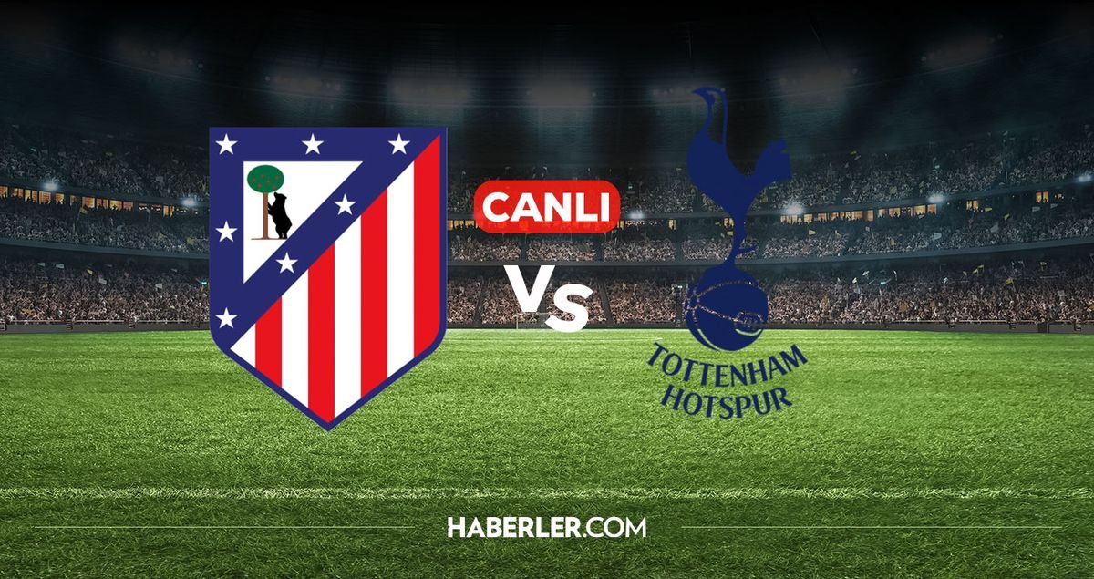 Atletico Madrid Tottenham CANLI izle! Atletico Madrid Tottenham maçı hangi kanalda, nereden izlenir?
