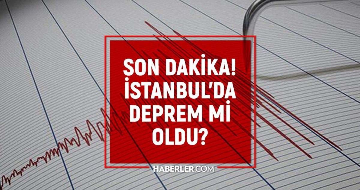 İstanbul'da deprem mi oldu? SON DAKİKA! 13 Mart İstanbul'da az önce nerede deprem oldu?