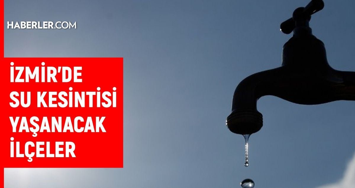 İzmir su kesintisi! İZSU 14-15 Mart İzmir su kesintisi ne zaman bitecek, sular ne zaman gelecek?