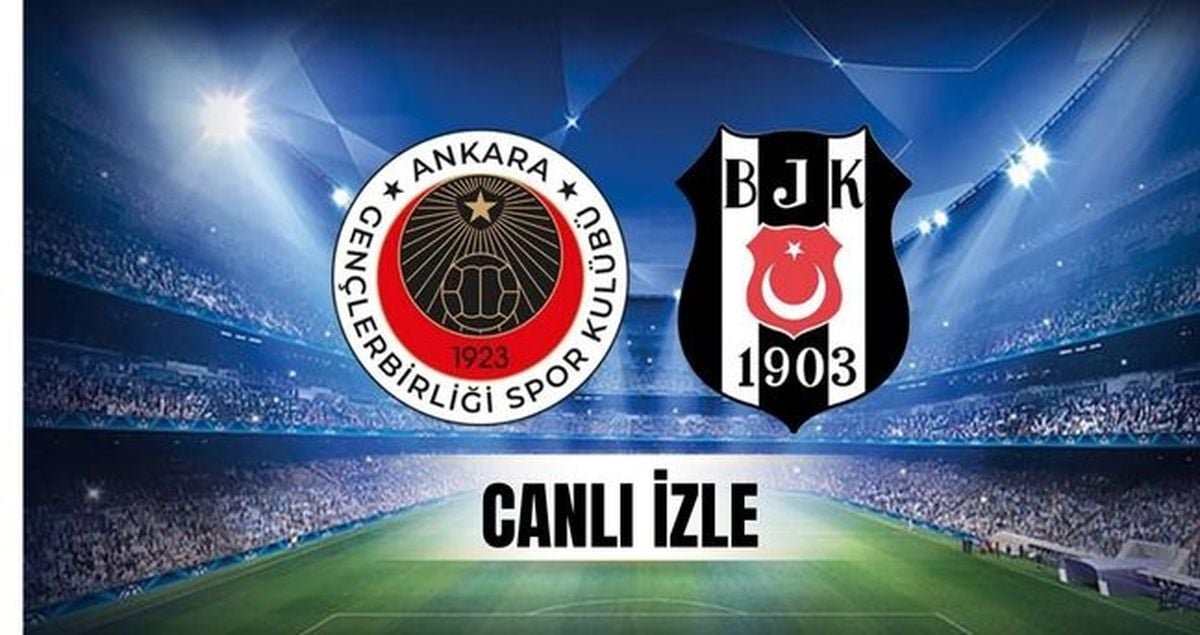CANLI: Beşiktaş Gençlerbirliği maçı CANLI YAYIN nereden izlenir? Beşiktaş Gençlerbirliği maçını hangi kanal veriyor, nerede izlenir?