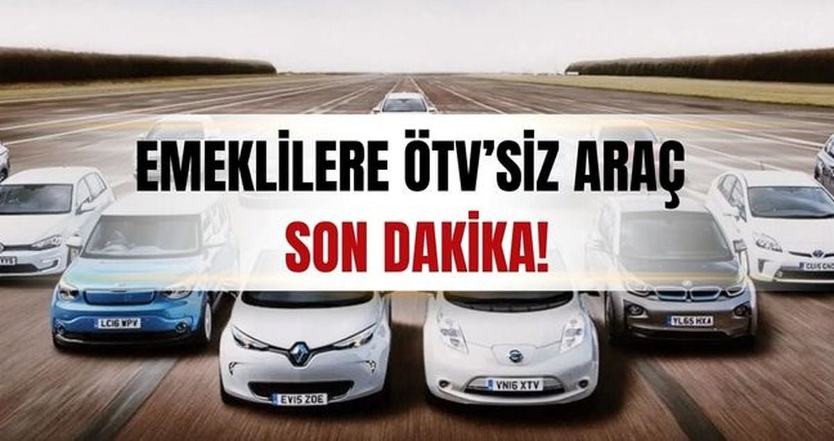 Emekli ÖTV'siz araç SON DAKİKA! Emekliye ÖTV'siz şartları belli oldu mu, meclisten geçti mi? Emekliye ÖTV'siz araç listesi!